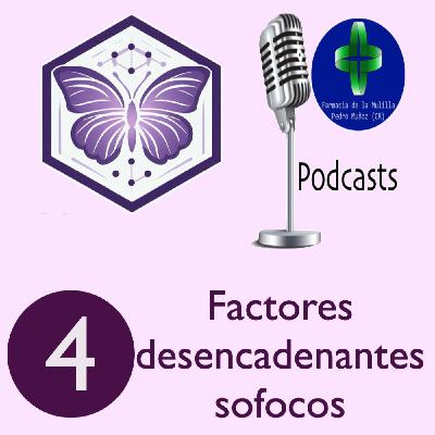Podcast MENOPAUSIA 4 - Factores desencadenantes de sofocos