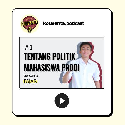 #1 Politik Mahasiswa Prodi bersama M. Fajar Sae Firdaus