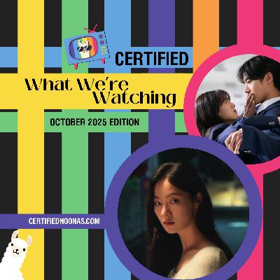 Certified What We're Watching: October 2025 Edition