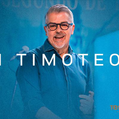 TESTAMENTO — Ep. 54 | I Timoteo
