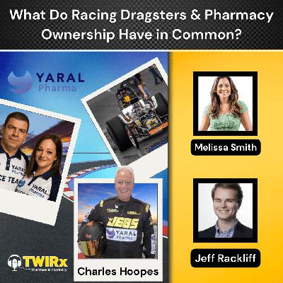 What Do Racing Dragsters & Pharmacy Ownership Have in Common? | TWIRx