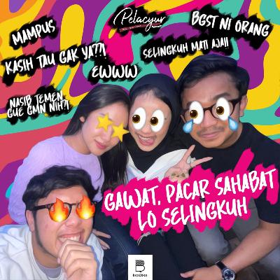 98. GAWAT, PACAR SAHABAT LO SELINGKUH 98. GAWAT, PACAR SAHABAT LO SELINGKUH