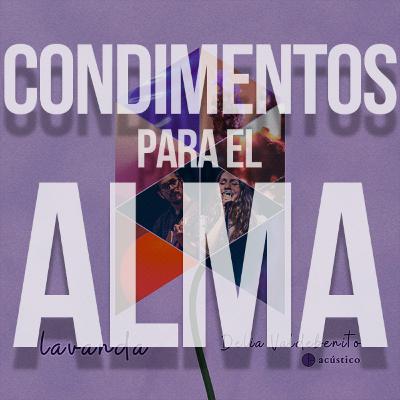 Condimentos para el Alma - Episodio 168: "Delis Val" Condimentos para el Alma - Episodio 168: "Delis Val"