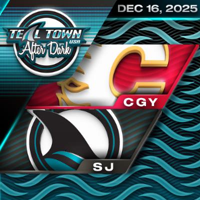 San Jose Sharks vs Calgary Flames - 12/16/2025 - Teal Town USA After Dark (Postgame) San Jose Sharks vs Calgary Flames - 12/16/2025 - Teal Town USA After Dark (Postgame)