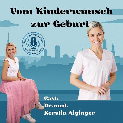 Vom Kinderwunsch zur Geburt – mit Klarheit, Haltung und Herz: Dr. Kerstin Aiginger im Gespräch Vom Kinderwunsch zur Geburt – mit Klarheit, Haltung und Herz: Dr. Kerstin Aiginger im Gespräch