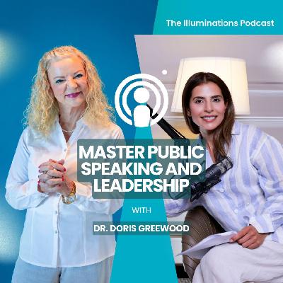 Master Public Speaking and Leadership | Illuminations Podcast