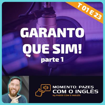 Dizendo "Garanto que sim" - parte 1 - Momento Pazes com o Inglês: Jornal do Meio-Dia