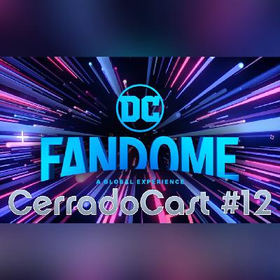 CerradoCast 12 - Resumão DC FanDome