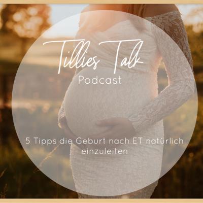 Meine 5 Tipps wie du selbst die Geburt natürlich einleiten kannst
