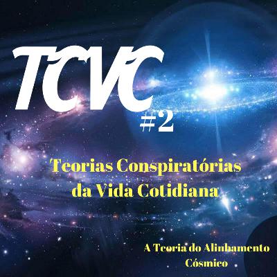 TCVC #2 - A Teoria do Alinhamento Cósmico