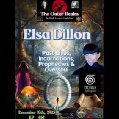 The Outer Realm-Past Lives_ Incarnations_ Prophecies_ Oversoul with Elsa Dillon