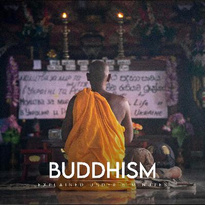 Buddhism - Explained under 5 minutes Buddhism - Explained under 5 minutes