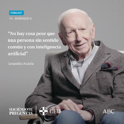 “No hay cosa peor que una persona sin sentido común y con inteligencia artificial” - Leopoldo Abadía