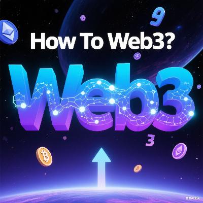 🎙️ S2E7 | How To Web3: 5 Beginner-Friendly Steps