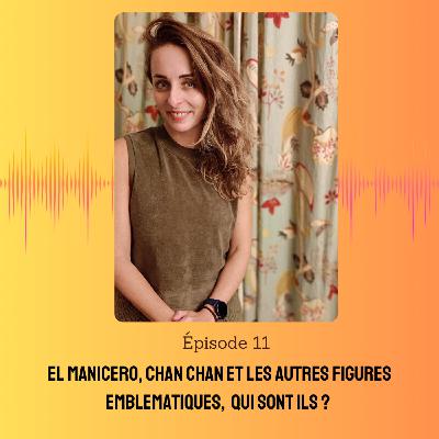 11. El Manicero, Chan Chan et les autres figures emblématiques, qui sont-ils ?