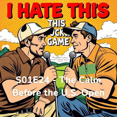 S1E24- The Calm Before the U.S. Open S1E24- The Calm Before the U.S. Open