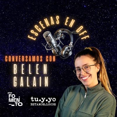 ESCENAS EN OFF - Conversamos con Belén Galain