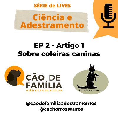 T3 Episódio2 - Ciência e Adestramento: Artigo 1 Sobre coleiras caninas - com @cachorrossauros