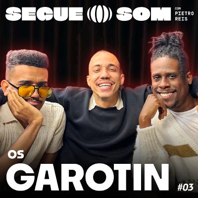 Os Garotin | SOS #03