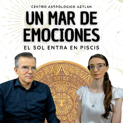 Un Mar de Emociones - El Sol entra en Piscis