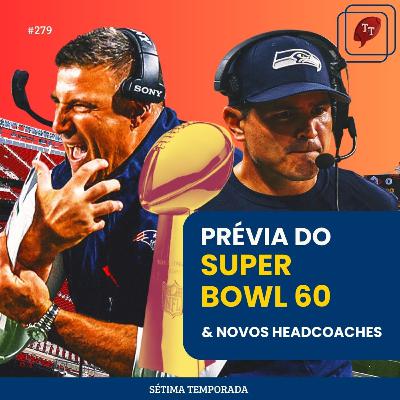 T&T NFL #279: Prévia do Super Bowl LX T&T NFL #279: Prévia do Super Bowl LX