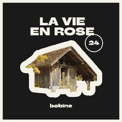 #24 | La vie en rose