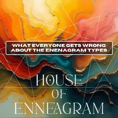 What Everyone Gets Wrong About the Enneagram Types What Everyone Gets Wrong About the Enneagram Types