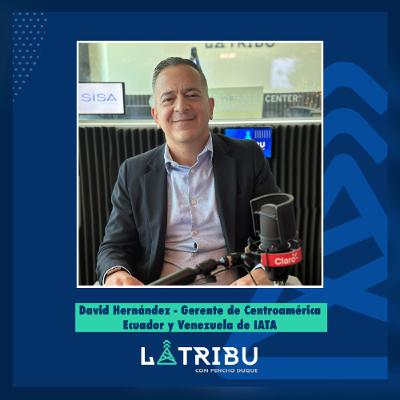 David Hernández - Gerente de Centroamérica, Ecuador y Venezuela de IATA.