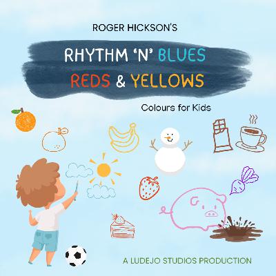 S2 Ep5: Rhythm and Blues, Reds & Yellows - Colours for Kids S2 Ep5: Rhythm and Blues, Reds & Yellows - Colours for Kids