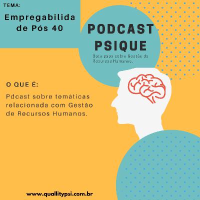 Podcast Psique: Empregabilidade Pós 40 Podcast Psique: Empregabilidade Pós 40