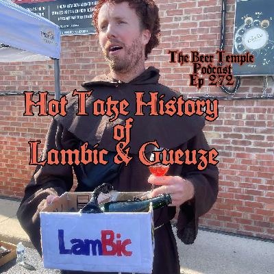 Ep # 272 Hot Take History - Lambic and Gueuze