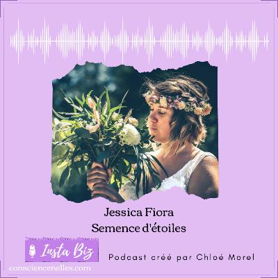 S2 E5 Jessica Fiora - Semence d'Etoiles - thérapeute énergétique au féminin