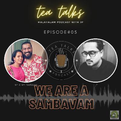 We Are All Sambavams. | Tea Talks ft. Mr. & Mrs. Sambavam | Malayalam Podcast We Are All Sambavams. | Tea Talks ft. Mr. & Mrs. Sambavam | Malayalam Podcast