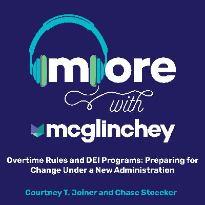 77: Overtime Rules, Minimum Salaries, and DEI: Employment Changes Under a New Administration