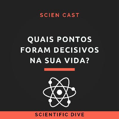 #15 Quais pontos foram decisivos na sua vida?