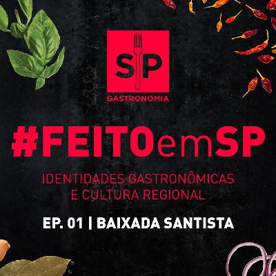 Feito em São Paulo: identidades gastronômicas e cultura regional Ep. 01 Santos
