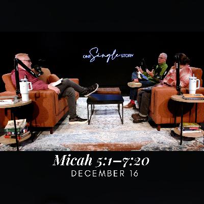 Justice, Mercy, and the Unexpected Messiah - Micah 5:1–7:20 | December 16, 2025