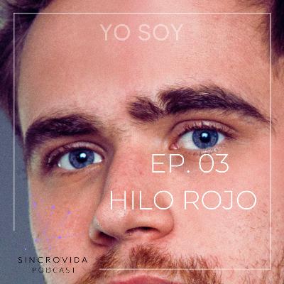EP. 03 HILO ROJO