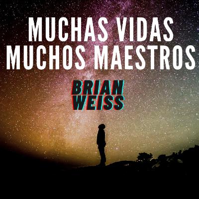 MUCHAS VIDAS MUCHOS MAESTROS BRIAN WEISS / CAPITULO 1