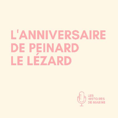L'anniversaire de Peinard le lézard