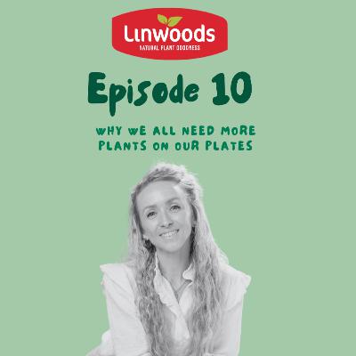 S3 - #10 Rosie Martin: Why We All Need More Plants on Our Plates