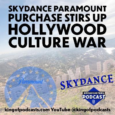 Skydance Paramount Purchase Stirs Up Hollywood Culture War