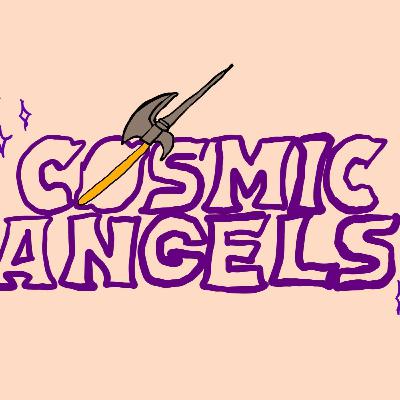 Ep. 9: Cosmic Angels