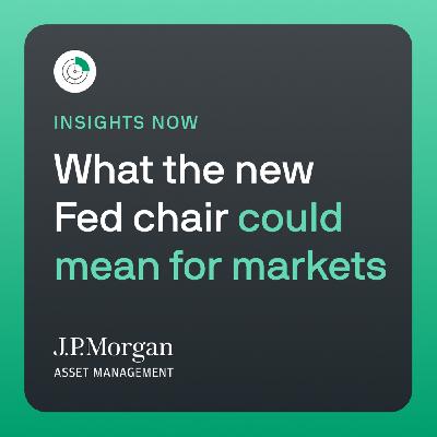 What the new Fed chair could mean for markets What the new Fed chair could mean for markets