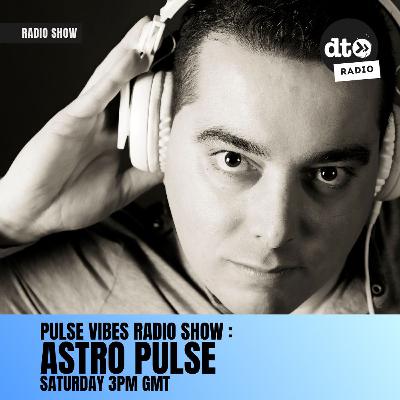 Pulse Vibes Radioshow by AstroPulse 015