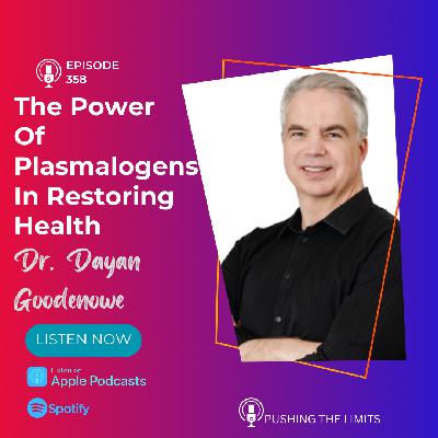 The Power Of Plasmalogens In Restoring Health With Dr. Dayan Goodenowe