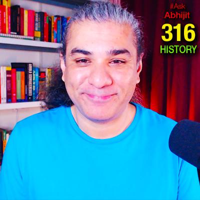 #AskAbhijit 316: Goa INQUISITION, 1066, Bismarck, Ba'ath Party, Genghis, Rome, Pyramids, Alexander
