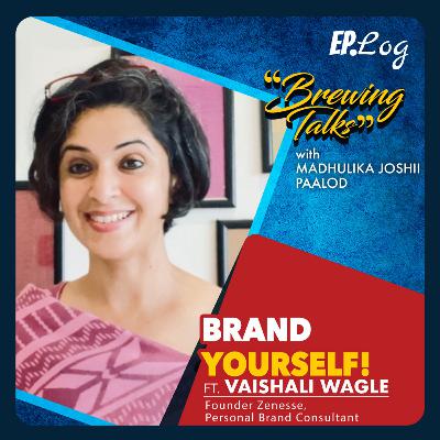 Brand yourself! ft. Vaishali Wagle, Founder Zenesse | Personal Brand Consultant Brand yourself! ft. Vaishali Wagle, Founder Zenesse | Personal Brand Consultant