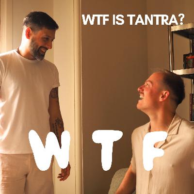 WTF is Tantra