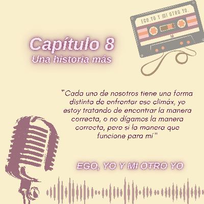Capítulo 8: Una historia más